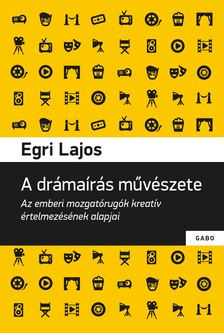 Egri Lajos - A drámaírás művészete