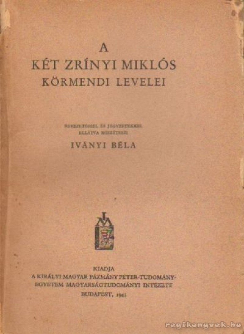 Iványi Béla - A két Zrínyi Miklós körmendi levelei [antikvár]