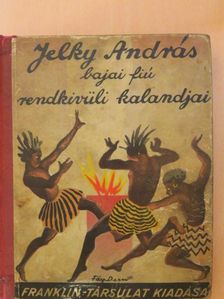 Hevesi Lajos - Jelky András bajai fiú rendkivüli kalandjai ötödfél világrészben [antikvár]