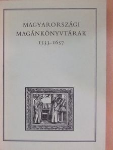 Magyarországi magánkönyvtárak I. 1533-1657 [antikvár]