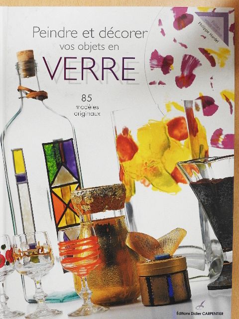 Philippe Hardel - Peindre et décorer vos objets en Verre [antikvár]