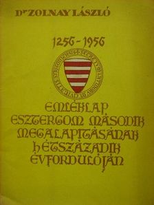 Dr. Zolnay László - Emléklap Esztergom második megalapításának hétszázadik évfordulóján [antikvár]