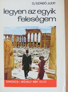 G. Szabó Judit - Legyen az egyik feleségem [antikvár]