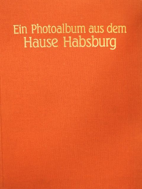 Heiszler Vilmos - Ein Photoalbum aus dem Hause Habsburg [antikvár]