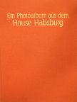 Heiszler Vilmos - Ein Photoalbum aus dem Hause Habsburg [antikvár]