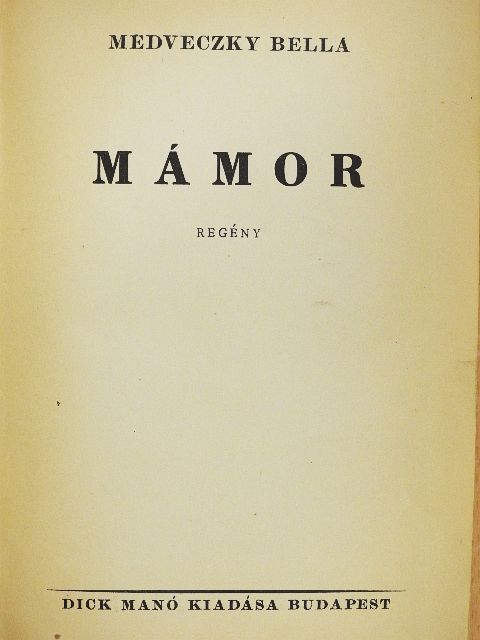 Medveczky Bella - Mámor [antikvár]