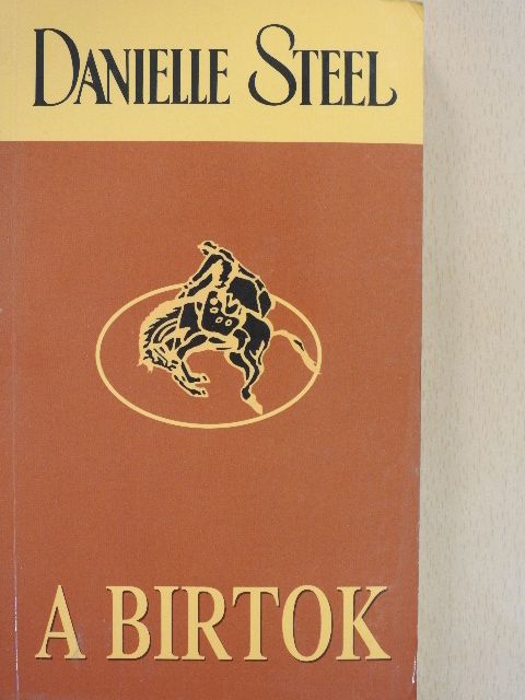 Danielle Steel - A birtok [antikvár]
