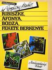 Andor Domokos - Ribiszke, áfonya, bodza, fekete berkenye [antikvár]