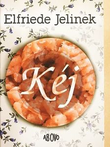 Elfriede Jelinek - Kéj [antikvár]