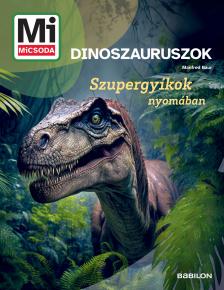 Manfred Baur - Mi MICSODA Dinoszauruszok