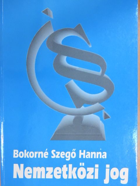 Bokorné Szegő Hanna - Nemzetközi jog [antikvár]
