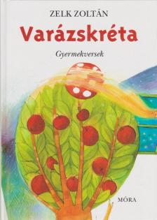 ZELK ZOLTÁN - Varázskréta [antikvár]