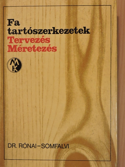 Dr. Rónai Ferenc - Fa tartószerkezetek [antikvár]
