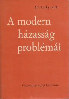 Dr. Csiky Ottó - A modern házasság problémái [antikvár]