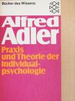 Alfred Adler - Praxis und Theorie der Individualpsychologie [antikvár]