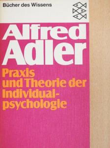 Alfred Adler - Praxis und Theorie der Individualpsychologie [antikvár]