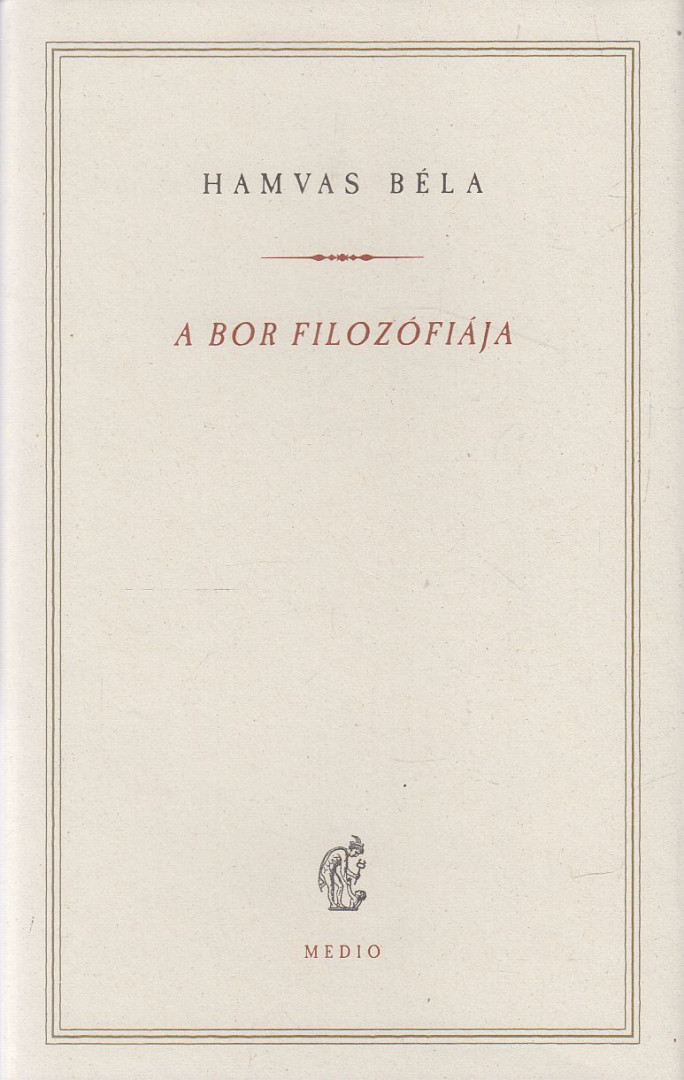 HAMVAS BÉLA - A bor filozófiája [antikvár]
