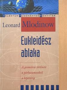 Leonard Mlodinow - Eukleidész ablaka [antikvár]