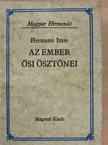 Hermann Imre - Az ember ősi ösztönei [antikvár]