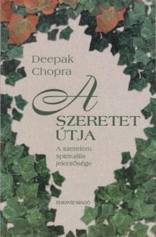 Deepak Chopra - A szeretet útja [antikvár]