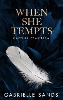 Gabrielle Sands - When She Tempts - Martina csábítása