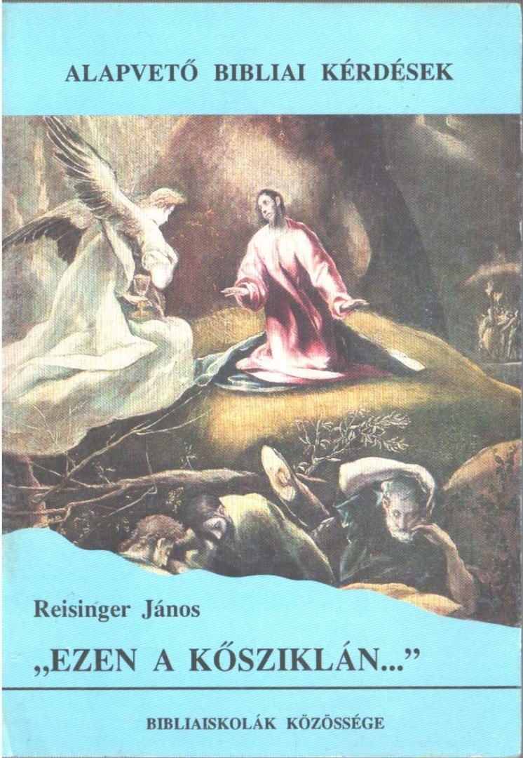 Reisinger János - "Ezen a kősziklán..." [antikvár]