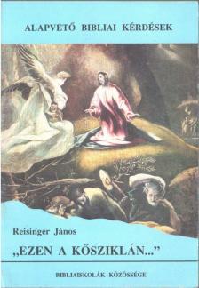 Reisinger János - "Ezen a kősziklán..." [antikvár]