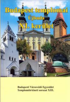 Fabó Beáta, Kovács Mária, Mayer László, Mayerné Lendváry Mária, Rosch Gábor, Székely Imre - Budapest templomai - Újbuda XI. kerület [antikvár]