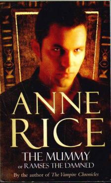 Anne Rice - The Mummy [antikvár]