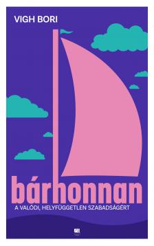 Vigh Bori - Bárhonnan [eKönyv: epub, mobi]