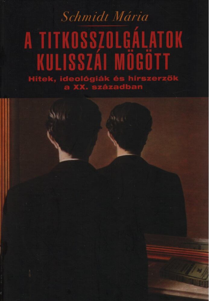 Schmidt Mária - A titkosszolgálatok kulisszái mögött (dedikált) [antikvár]