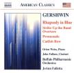GERSHWIN - RHAPSODY IN BLUE - STRKE UP THE BAND CD ORION WEISS, JOHN FULLAM, JOANN FALLETTA