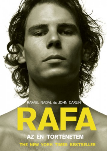 Rafael Nadal és John Carlin - RAFA - Az én történetem [eKönyv: epub, mobi]