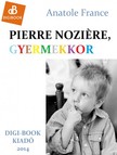 Anatole France - Pierre Noziéere, a gyermekkor [eKönyv: epub, mobi]