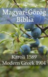Gáspár Károli, Joern Andre Halseth, TruthBeTold Ministry - Magyar-Görög Biblia [eKönyv: epub, mobi]