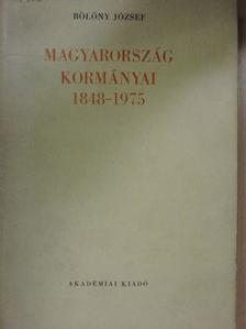 Bölöny József - Magyarország kormányai 1848-1975 [antikvár]