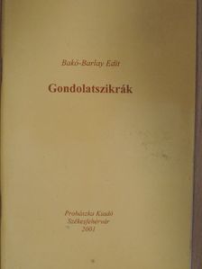 Bakó-Barlay Edit - Gondolatszikrák [antikvár]