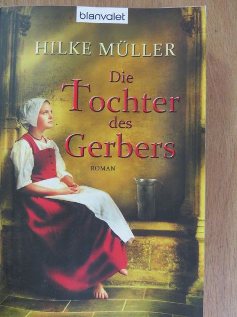 Hilke Müller - Die Tochter des Gerbers [antikvár]