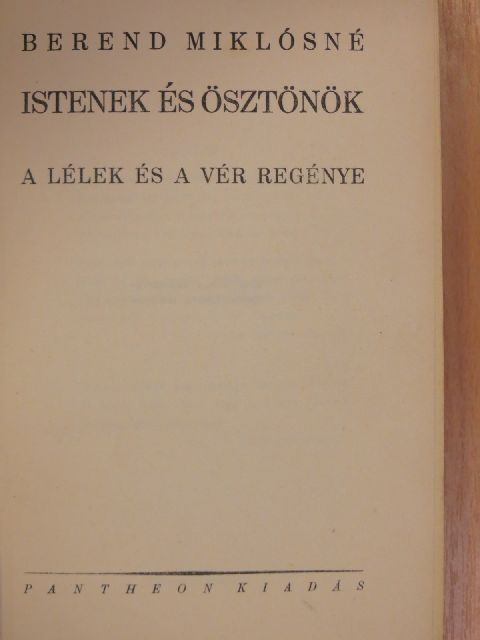 Berend Miklósné - Istenek és ösztönök [antikvár]