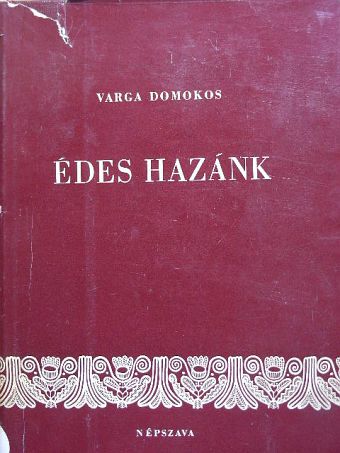 Varga Domokos - Édes hazánk [antikvár]