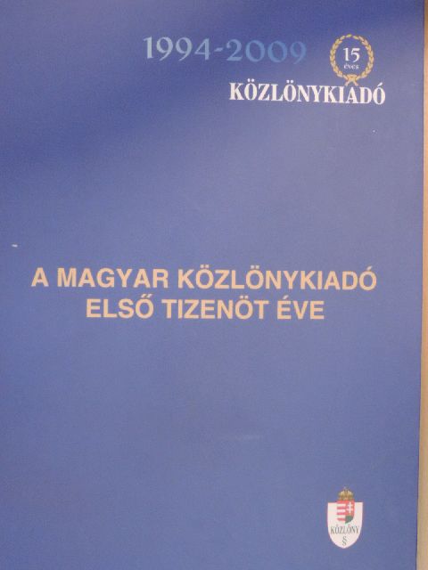 Gergely Miklós - A Magyar Közlönykiadó első tizenöt éve [antikvár]