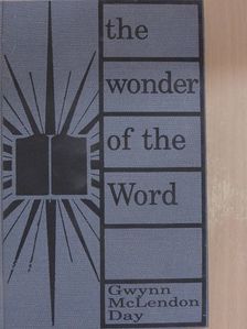 Gwynn McLendon Day - The wonder of the Word [antikvár]
