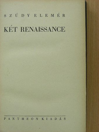 Szúdy Elemér - Két renaissance [antikvár]