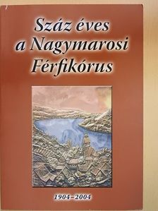 Balázs Lajos - Száz éves a Nagymarosi Férfikórus [antikvár]
