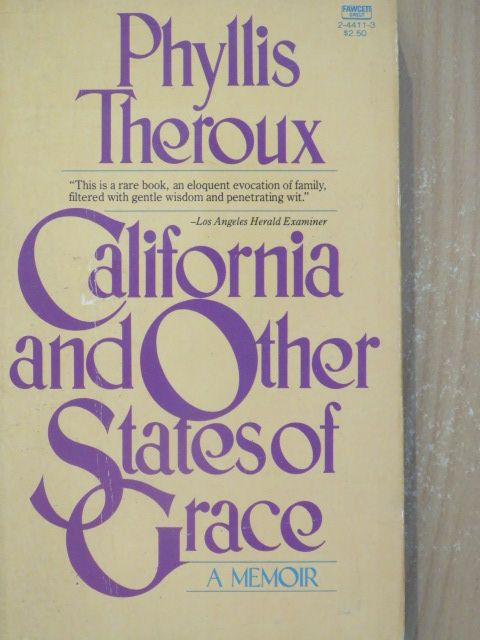 Phyllis Theroux - California and Other States of Grace [antikvár]