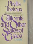 Phyllis Theroux - California and Other States of Grace [antikvár]