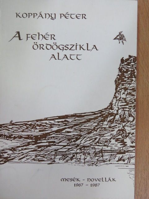 Koppány Péter - A fehér Ördögszikla alatt [antikvár]
