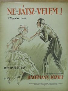 Bachmann József - Ne játsz velem..! [antikvár]