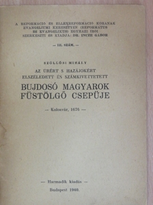 Szöllősi Mihály - Az Úrért s hazájokért elszéledett és számkivettetett bujdosó magyarok füstölgő csepüje [antikvár]