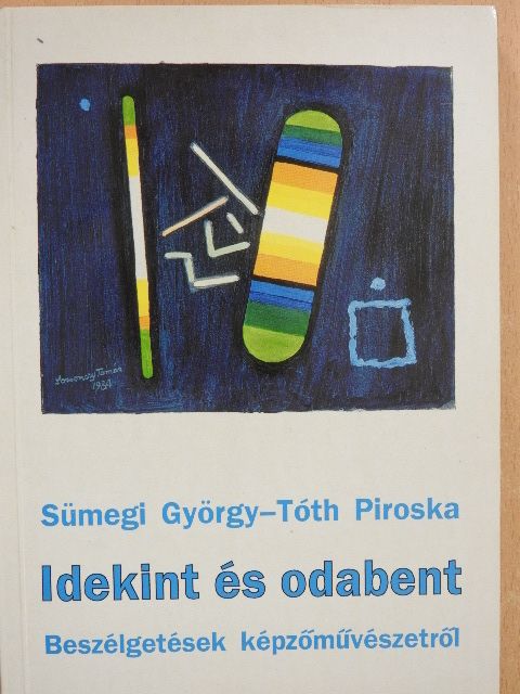 Sümegi György - Idekint és odabent (dedikált példány) [antikvár]